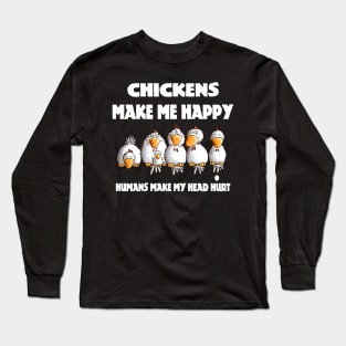 CHICKENS MAKE ME HAPPY Long Sleeve T-Shirt